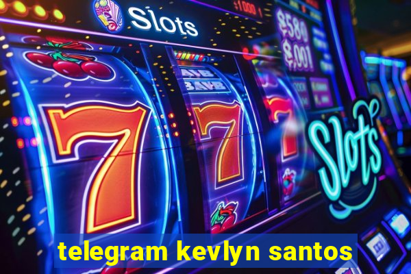 telegram kevlyn santos